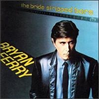 See Bryan Ferry's album -  songs & lyrics.