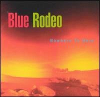 See Blue Rodeo's album -  songs & lyrics.