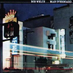See Bob Welch's album -  songs & lyrics.