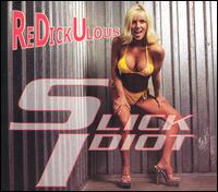 See Slick Idiot's album -  songs & lyrics.
