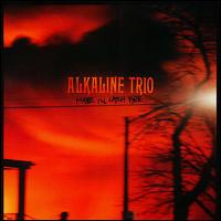 Alkaline Trio lyrics, Alkaline Trio Sleepyhead lyrics, Sleepyhead lyrics,Maybe I'll Catch Fire album