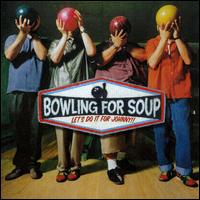 See Bowling For Soup's album -  songs & lyrics.