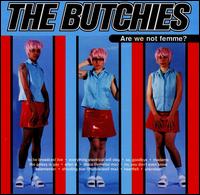 See The Butchies's album -  songs & lyrics.
