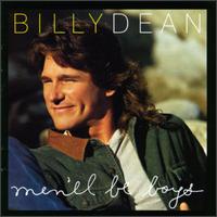 Billy Dean lyrics, Billy Dean Wish You Were Here lyrics, Wish You Were Here lyrics,Men'll Be Boys album