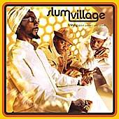 See Slum Village's album -  songs & lyrics.