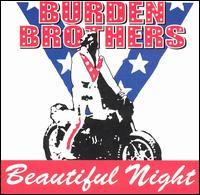 See Burden Brothers's album -  songs & lyrics.