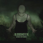 See Bloodshoteye's album -  songs & lyrics.